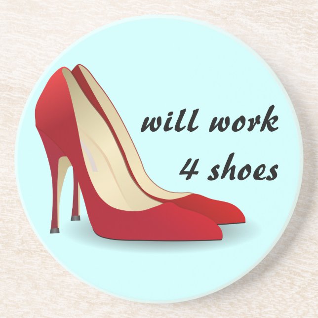 Highly Motivated: Will Work for Shoes (Maybe) Coaster (Front)