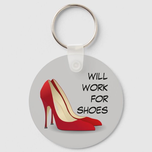 Highly Motivated: Will Work for Shoes (Maybe) Key Ring (Front)