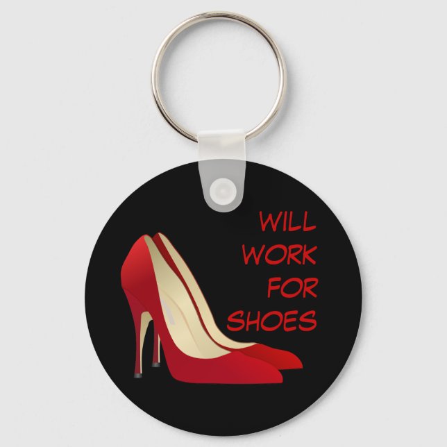 Highly Motivated: Will Work for Shoes (Maybe) Key Ring (Front)