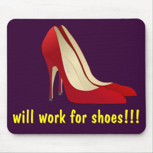 Highly Motivated: Will Work for Shoes (Maybe) Mouse Mat