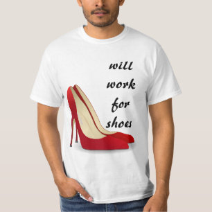 Highly Motivated: Will Work for Shoes (Maybe) T-Shirt