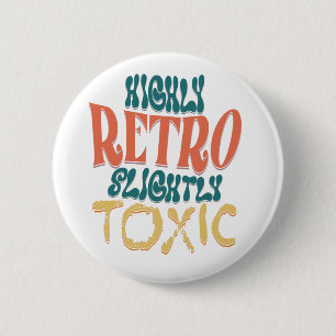 Highly Retro Slightly Toxic Vintage Typography 6 Cm Round Badge