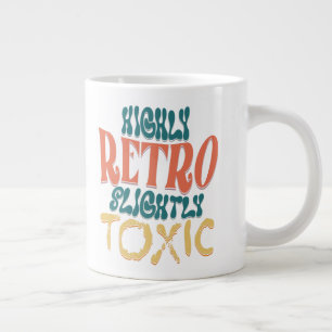 Highly Retro Slightly Toxic Vintage Typography Large Coffee Mug