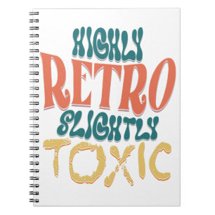 Highly Retro Slightly Toxic Vintage Typography Notebook