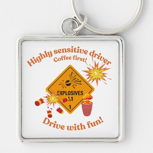 Highly Sensitive Driver: Coffee First!  Key Ring (Front)
