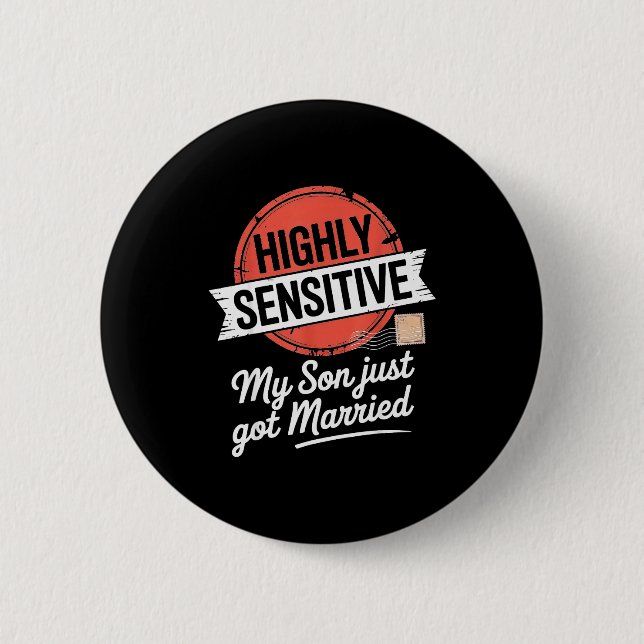 Highly Sensitive My Son Just Got Married  6 Cm Round Badge (Front)