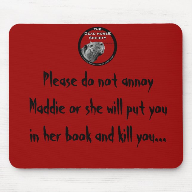 highres_6541465, Please do not annoy Maddie or ... Mouse Mat (Front)