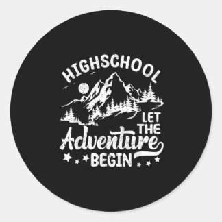 Highschool Let The Adventure Begin Back To School  Classic Round Sticker