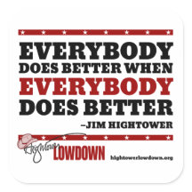 Hightower Lowdown: Everybody does better (Sticker)