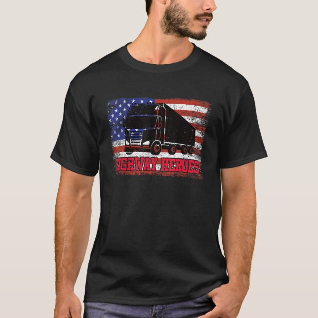 Highway Heroes Truck Driver Appreciation American  T-Shirt (Front)