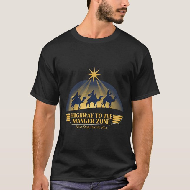 Highway To The Manger Zone Es Magos Next Stop Puer T-Shirt (Front)