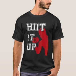 HIIT It Up Fitness Interval Training Workout T-Shirt