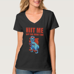 HIIT Me Baby One More Time Fitness Interval Traini T-Shirt