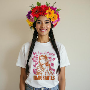 Hija De Inmigrantes Daughter of Immigrants Floral T-Shirt