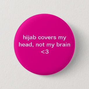 Hijab Covers My Head, Not My Brain – Empowering 6 Cm Round Badge