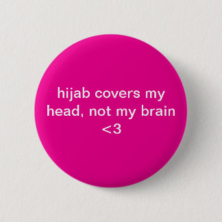 Hijab Covers My Head, Not My Brain – Empowering 6 Cm Round Badge