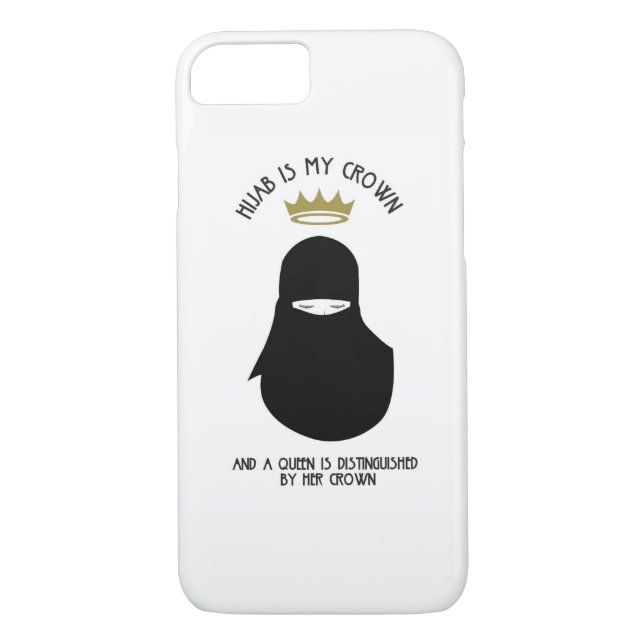 Hijab is my crown - NIQAB iPhone 7 Case (Back)