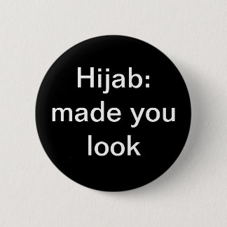 Hijab: Made You Look Button