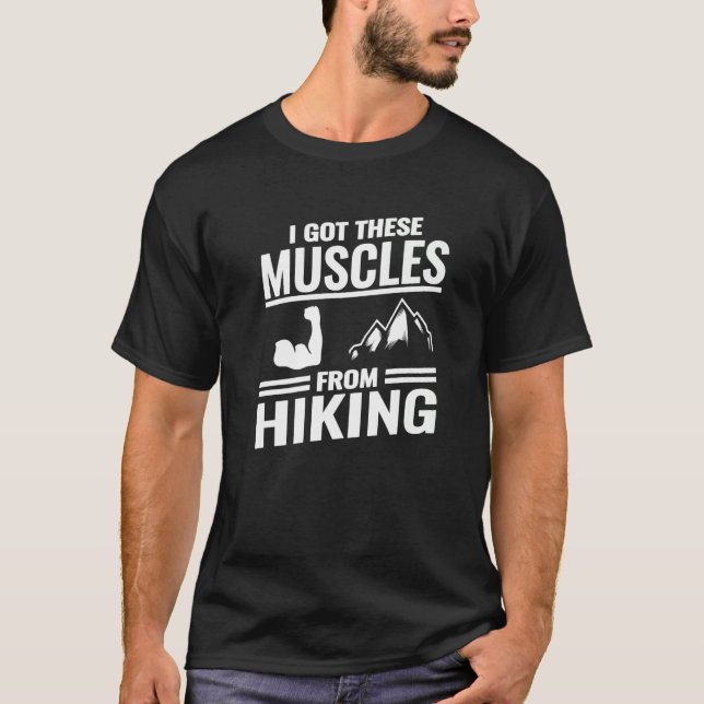 Hike Camping Wander Outdoors Muscles Hiking Gear F T-Shirt (Front)
