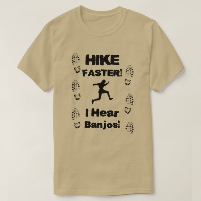 Hike Faster I Hear Banjos! T-Shirt (Design Front)