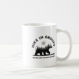 Hike In Groups Bears Like To Have Options Funny Ca Coffee Mug