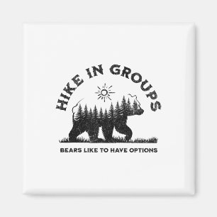 Hike In Groups Bears Like To Have Options Funny Ca Magnet