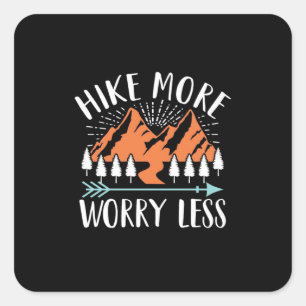 Hike More And Worry Less Square Sticker