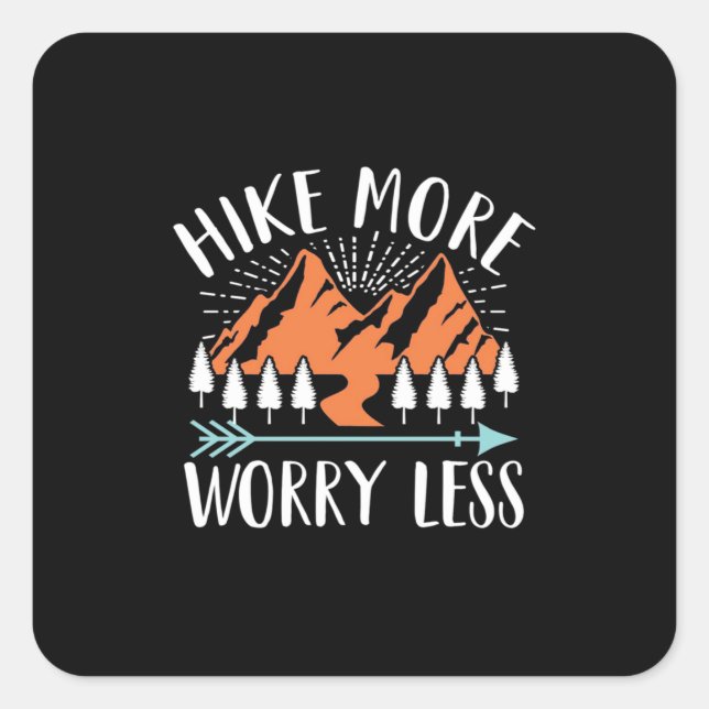 Hike More And Worry Less Square Sticker (Front)