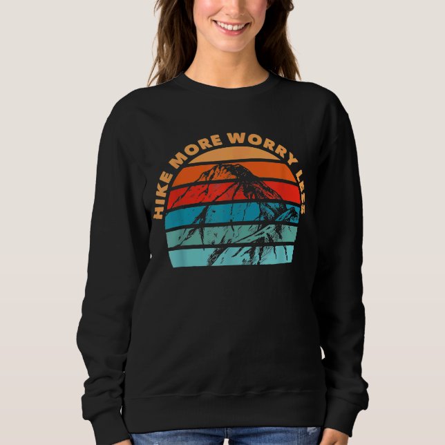 Hike More Backpacking Hikers  Camping Hiking Sweatshirt (Front)