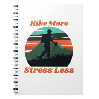 Hike More, Stress Less Spiral Notebook