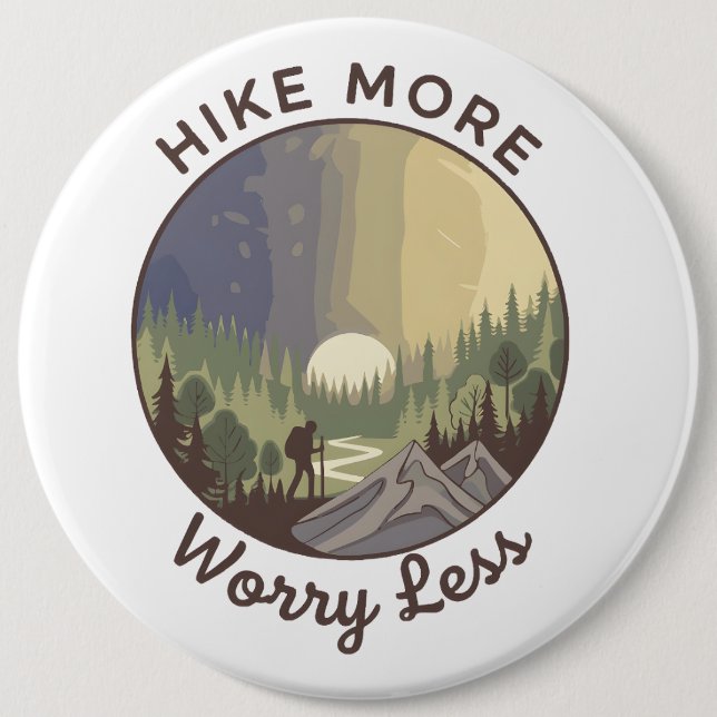 Hike More, Worry Less 6 Cm Round Badge (Front)