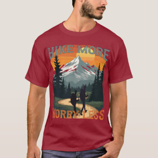 hike more worry less , adventure await  T-Shirt