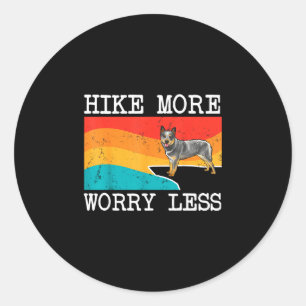 Hike more worry less australian cattle dog graphic classic round sticker