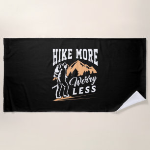 Hike More Worry Less Beach Towel