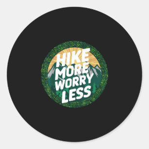 Hike more worry less funny cool motivational classic round sticker