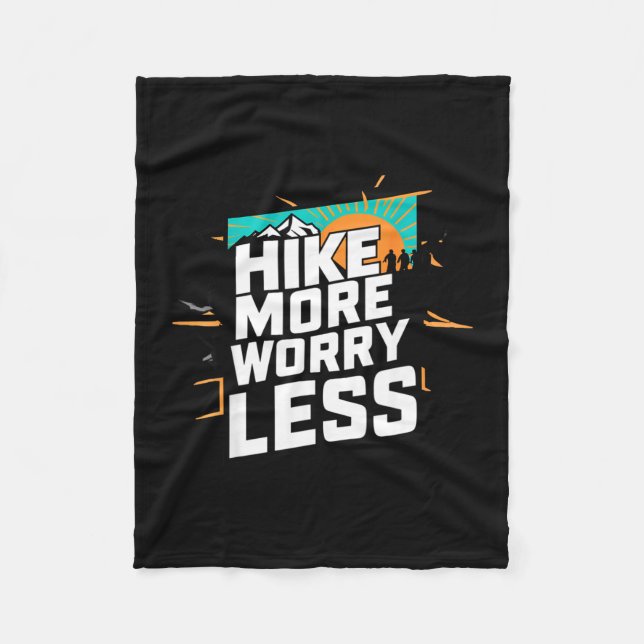 Hike more worry less funny cool motivational fleece blanket (Front)