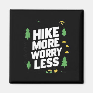 Hike more worry less funny cool motivational magnet