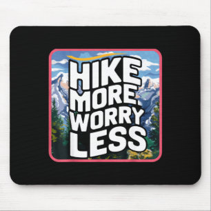 Hike more worry less funny cool motivational mouse mat