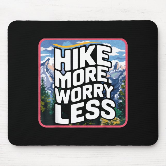 Hike more worry less funny cool motivational mouse mat (Front)