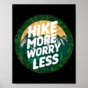 Hike more worry less funny cool motivational poster