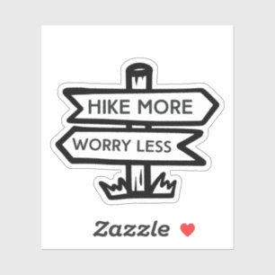 hike more worry less, funny hiking