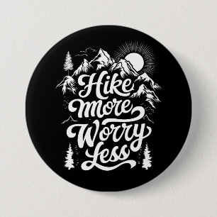 Hike More Worry Less Group Camping Outdoors Hike 7.5 Cm Round Badge