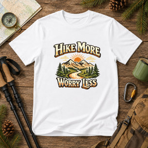Hike More, Worry Less Hiking Humour T-Shirt
