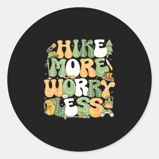 Hike more worry less hiking lover  classic round sticker (Front)