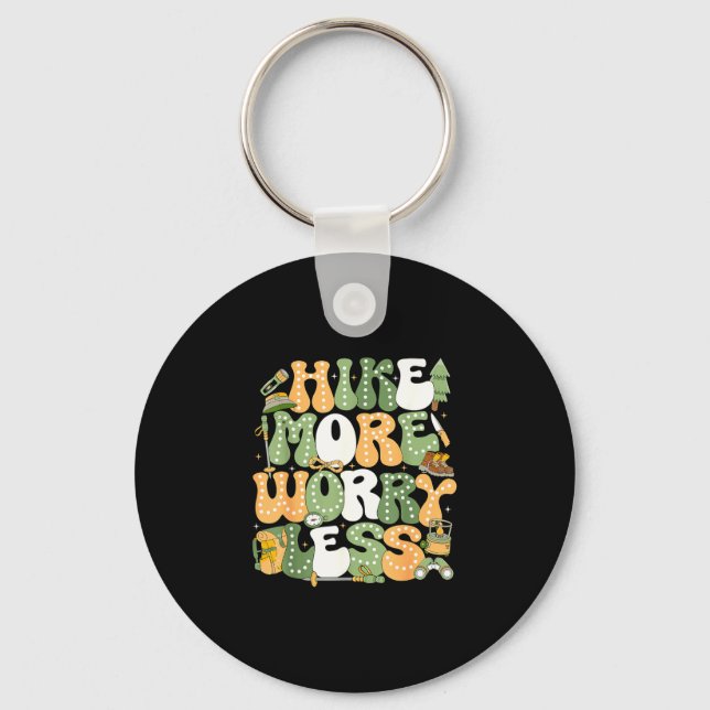 Hike more worry less hiking lover  key ring (Front)