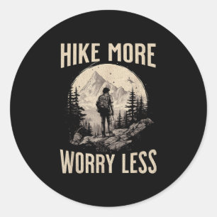 Hike more worry less hiking outdoorsman classic round sticker