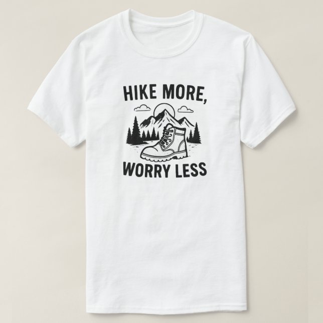 Hike More Worry Less Hiking T-Shirt (Design Front)