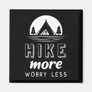 Hike more worry less magnet