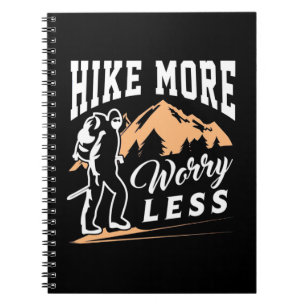 Hike More Worry Less Notebook