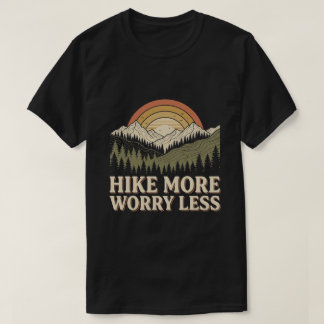 Hike more worry less / outdoor hiking T-Shirt